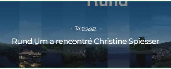 Rund Um a rencontré Christine Spiesser