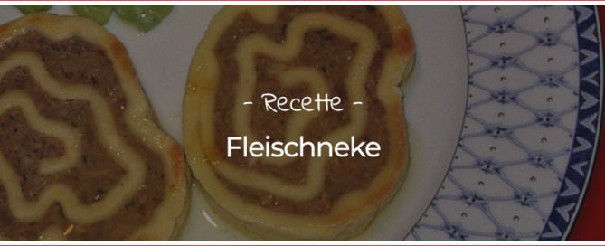 Recette Fleischneke