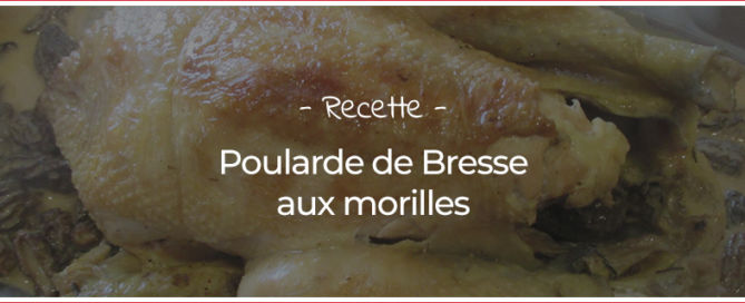 Recette de la poularde de Bresse aux morilles